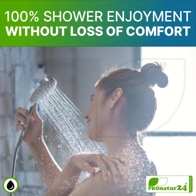 100% shower enjoyment without loss of comfort